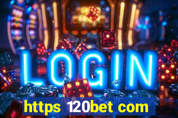 https 120bet com